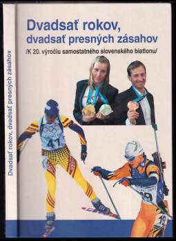 Dvadsať rokov, dvadsať presných zásahov