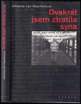 Johanna Henrika van Haarlem: Dvakrát jsem ztratila syna