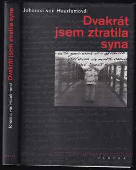 Johanna Henrika van Haarlem: Dvakrát jsem ztratila syna
