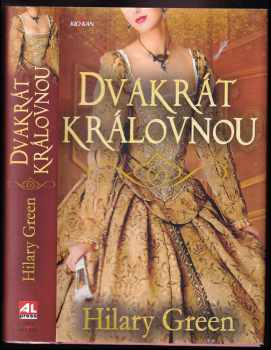 Hilary Green: Dvakrát královnou