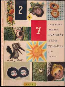 František Hrubín: Dvakrát sedm pohádek : Pro předškolní věk