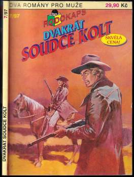 Dvakrát Soudce Kolt 7/97 : dva romány pro muže