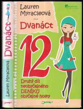 Dvanáct : druhý díl neobyčejného deníku obyčejné holky - Lauren Myracle (2010, Jota) - ID: 581073