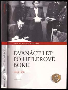 Christa Schroeder: Dvanáct let po Hitlerově boku 1933-1945