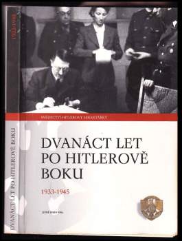 Christa Schroeder: Dvanáct let po Hitlerově boku 1933-1945