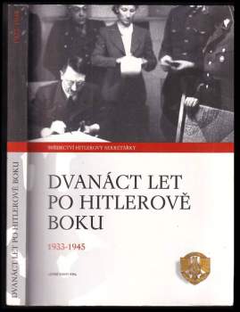 Dvanáct let po Hitlerově boku 1933-1945
