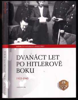 Dvanáct let po Hitlerově boku 1933-1945