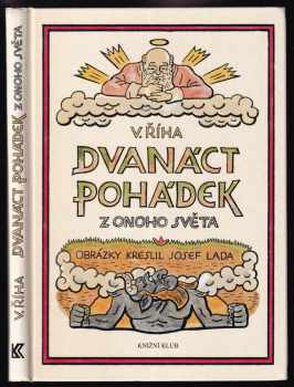 Dvanáct pohádek z onoho světa - Václav Říha (2007, Knižní klub) - ID: 1141780