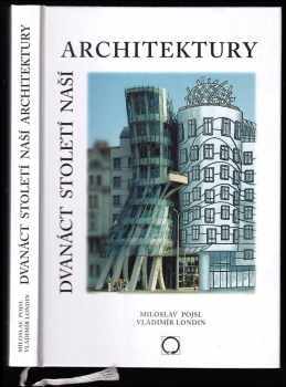 Miloslav Pojsl: Dvanáct století naší architektury