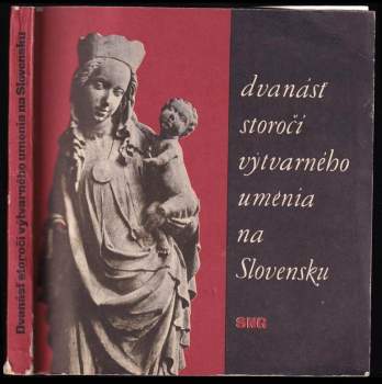 Dvanáct storočí výtvarného umenia na Slovensku