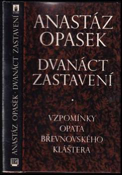 Anastáz Opasek: Dvanáct zastavení