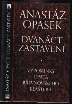 Anastáz Opasek: Dvanáct zastavení