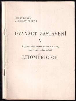 Dvanáct zastavení v královském českém městě dříve, nyní okresním městě Litoměřicích