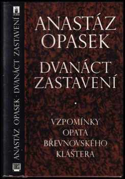 Anastáz Opasek: Dvanáct zastavení
