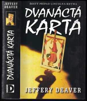 Dvanáctá karta - Jeffery Deaver (2005, Domino) - ID: 972938