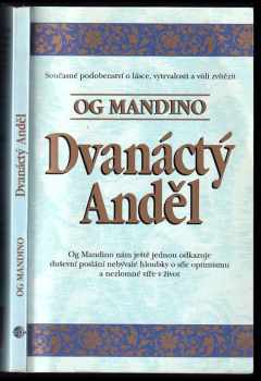 Dvanáctý anděl : Současné podobenství o lásce, vytrvalosti a vůli zvítězit - Og Mandino (1997, Medium) - ID: 533324