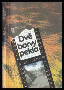 Dvě barvy pekla : Cestas končí pod Huascaránem. Šok - Jan Suchl, Jaroslav Suchl (1989, Československý spisovatel) - ID: 478508