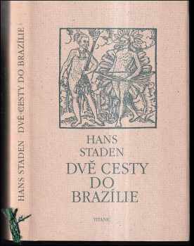 Hans Staden: Dvě cesty do Brazílie