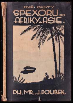 Dvě cesty Spexoru do Afriky a Asie