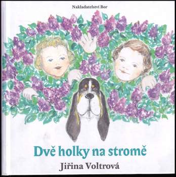 Jiřina Voltrová: Dvě holky na stromě