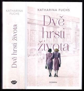Katharina Fuchs: Dvě hrsti života