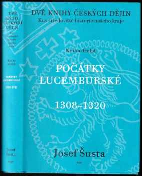 Josef Šusta: [Dvě knihy českých dějin