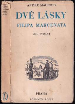 André Maurois: Dvě lásky Filipa Marcenata
