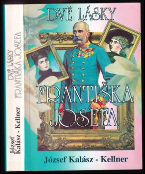 Dvě lásky Františka Josefa