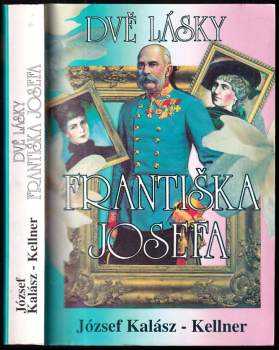 Jószef Kellner: Dvě lásky Františka Josefa
