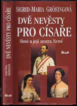 Sigrid-Maria Größing: Dvě nevěsty pro císaře