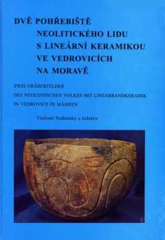 Dvě pohřebiště neolitického lidu s lineární keramikou ve Vedrovicích na Moravě
