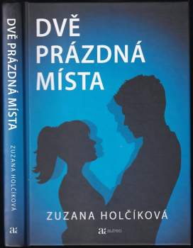 Dvě prázdná místa DEDIKACE ZUZANA HOLČÍKOVÁ