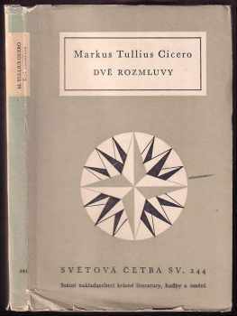 Dvě rozmluvy - Marcus Tullius Cicero (1960, Státní nakladatelství krásné literatury, hudby a umění) - ID: 754001