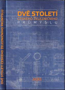 Bohumil Skála: Dvě století českého železničního průmyslu