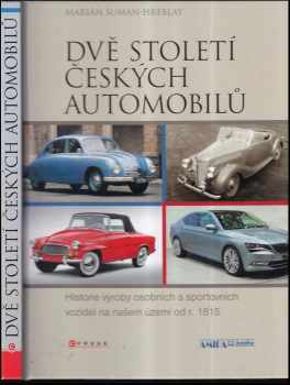 Marián Šuman-Hreblay: Dvě století českých automobilů