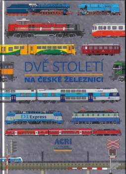 Dvě století na české železnici