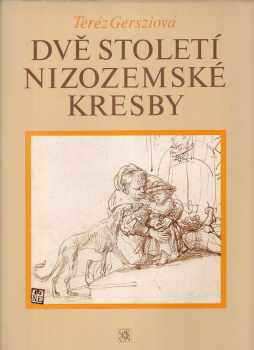 Dvě století nizozemské kresby : vybraná díla mistrů 16. a 17. století