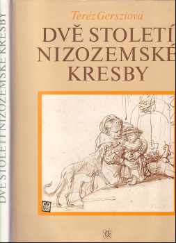 Dvě století nizozemské kresby : vybraná díla mistrů 16. a 17. století