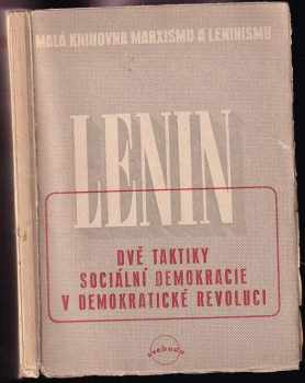 Vladimír I Lenin: Dvě taktiky sociální demokracie v demokratické revoluci