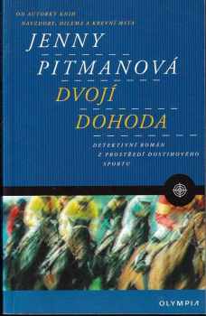 Jenny Pitman: Dvojí dohoda : detektivní román z prostředí dostihového sportu