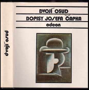 Dvojí osud : dopisy Josefa Čapka, které v letech 1910-1918 posílal své budoucí ženě Jarmile Pospíšilové - Josef Čapek (1980, Odeon) - ID: 54434