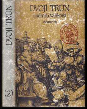 Dvojí trůn : druhý díl trilogie - druhý díl trilogie - Ludmila Vaňková (1989, Melantrich) - ID: 811527