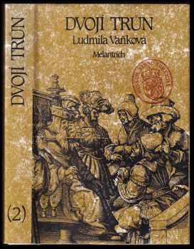 Dvojí trůn : druhý díl trilogie - druhý díl trilogie - Ludmila Vaňková (1989, Melantrich) - ID: 767690