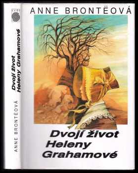 Anne Brontë: Dvojí život Heleny Grahamové