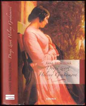 Anne Brontë: Dvojí život Heleny Grahamové