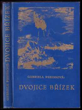 Gabriela Preissová: Dvojice břízek : korutanský román