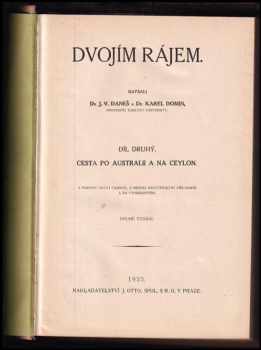 Jiří Viktor Daneš: Dvojím rájem Díl 2, Cesta po Austrálii a na Ceylon; s mapkou okolí Cairnsu, s mnoha neotypickými přílohami a 324 vyobrazeními.