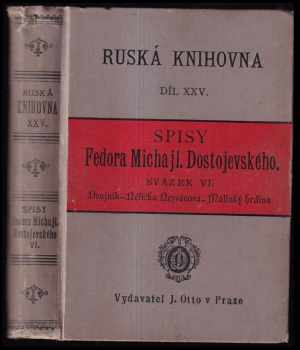 Fedor Michajlovič Dostojevskij: Dvojník - Nétička Nezvánova - Malinký hrdina - Petrohradské poema - Úryvky ze vzpomínek - Z neznámých memoirů