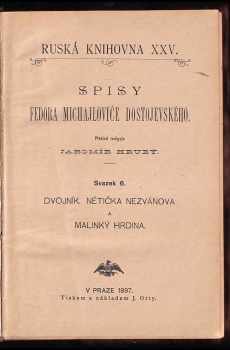 Fedor Michajlovič Dostojevskij: Dvojník - Nétička Nezvánova - Malinký hrdina - Petrohradské poema - Úryvky ze vzpomínek - Z neznámých memoirů