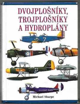 Michael Sharpe: Dvojplošníky, trojplošníky a hydroplány